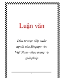 Luận văn: Đầu tư trực tiếp nước ngoài của Singapo vào Việt Nam - thực trạng và giải pháp