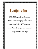 Luận văn: Các biện pháp nâng cao hiệu quả sử dụng vốn kinh doanh ở các DN thương mại NN & C.ty kinh doanh thép vật tư Hà Nội