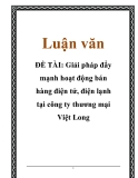 Luận văn: Giải pháp đẩy mạnh hoạt động bán hàng điện tử, điện lạnh tại công ty thương mại Việt Long