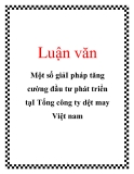 Luận văn: Một số giải pháp tăng cường đầu tư phát triển tạI Tổng công ty dệt may Việt nam