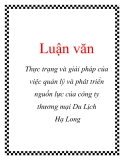 Luận văn: Thực trạng và giải pháp của việc quản lý và phát triển nguồn lực của công ty thương mại Du Lịch Hạ Long