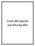 6 tuyệt chiêu giúp làm sạch chổi trang điểm