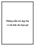 Những mẫu tóc đẹp tôn vẻ nữ tính cho bạn gái