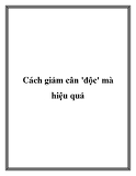 Cách giảm cân 'độc' mà hiệu quả