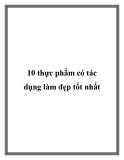 10 thực phẩm có tác dụng làm đẹp tốt nhất