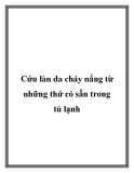 Cứu làn da cháy nắng từ những thứ có sẵn trong tủ lạnh