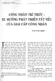 Báo cáo khoa học:Công nhân trí thức vai trò xu hướng tất yếu