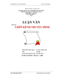  LUẬN VĂN:  GHÉP KÊNH TRUYỀN HÌNH