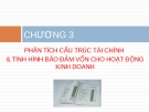 Chương 3 Phân tích cấu trúc tài chính & tình hình bảo đảm vốn cho hoạt động kinh doanh