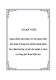 LUẬN VĂN: Quan điểm toàn diện với việc phát triển nền kinh tế hàng hoá nhiều thành phần theo định hướng xã hội chủ nghĩa ở nước ta trong giai đoạn hiện nay