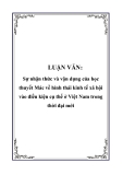 LUẬN VĂN: Sự nhận thức và vận dụng của học thuyết Mác về hình thái kinh tế xã hội vào điều kiện cụ thể ở Việt Nam trong thời đại mới