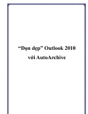 “Dọn dẹp” Outlook 2010 với AutoArchive