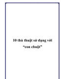 10 thủ thuật sử dụng với “con chuột”