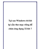 Tại sao Windows 64-bit lại cần thư mục riêng để chứa ứng dụng 32-bit ?