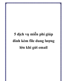 5 dịch vụ miễn phí giúp đính kèm file dung lượng lớn khi gửi email