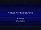 Virtual Private Networks CS - 480b dick steflik