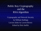 Public Key Cryptography and the RSA Algorithm