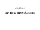 Lý thuyết xác suất thống kê - CHƯƠNG 2: GIỚI THIỆU BIẾN NGẪU NHIÊN