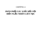 Lý thuyết xác suất thống kê - CHƯƠNG 4: PHÂN PHỐI XÁC SUẤT ĐỐI VỚI BIẾN NGẪU NHIÊN LIÊN TỤC