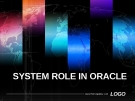 SYSTEM ROLE IN ORACLE