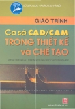 Giáo trình Cơ sở CAD/CAM trong thiết kế và chế tạo - NXB Hà Nội