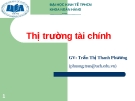 Thị trường tài chính - GV Trần Thị Thanh Phương