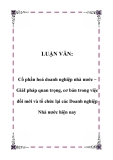 LUẬN VĂN:  Cổ phần hoá doanh nghiệp nhà nước – GiảI pháp quan trọng, cơ bản trong việc đổi mới và tổ chức lại các Doanh nghiệp Nhà nước hiện nay