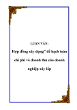 LUẬN VĂN:  Hợp đồng xây dựng để hạch toán chi phí và doanh thu của doanh nghiệp xây lắp