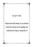 LUẬN VĂN:  Hạch toán tiền lương và các khoản trích theo lương tại Xí nghiệp sản xuất bao bì Công ty Sông Đà 12