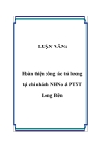 LUẬN VĂN:  Hoàn thiện công tác trả lương tại chi nhánh NHNo & PTNT Long Biên