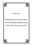  Luận văn "Hoàn thiện công tác hạch toán chi phí sản xuất và tính giá thành sản phẩm tại công ty XDCTGT 889- Tổng công ty XDCTGT 8"