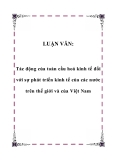 LUẬN VĂN:  Tác động của toàn cầu hoá kinh tế đối với sự phát triển kinh tế của các nước trên thế giới và của Việt Nam