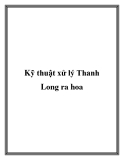 Kỹ thuật xử lý Thanh Long ra hoa