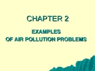 CHAPTER 2 - EXAMPLES  OF AIR POLLUTION PROBLEMS 