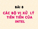 Cấu trúc máy tính - Bài 8 Các bộ vi xử lý tiên tiến của Intel