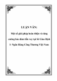 LUẬN VĂN: Một số giải pháp hoàn thiện và tăng cường bảo đảm tiền vay tại Sở Giao Dịch I- Ngân Hàng Công Thương Việt Nam