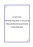 LUẬN VĂN: Thị trường chứng khoán và vai trò của hệ thống ngân hàng thương mại trong thị trường chứng khoán