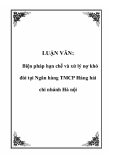 LUẬN VĂN: Biện pháp hạn chế và xử lý nợ khó đòi tại Ngân hàng TMCP Hàng hải chi nhánh Hà nội