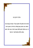 LUẬN VĂN:  vận dụng lý luận về lạm phát để phân tích chích sách quản lý tiền tệ chống lạm phát của chính phủ việt nam .tình trạng thiểu phát hiện nay có hạI gì ? giảI pháp khắc phục