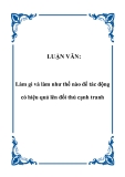 Luận văn:  Làm gì và làm như thế nào để tác động có hiệu quả lên đối thủ cạnh tranh