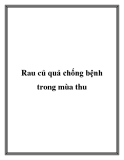 Rau củ quả chống bệnh trong mùa thu