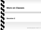 Object oriented programming with C++ - Session 2 More on Classes