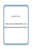 LUẬN VĂN:  Tăng cường hoạt động dịch vụ tại ngân hàng Ngoại thương Hải Phòng