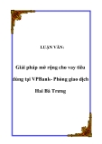 LUẬN VĂN:  Giải pháp mở rộng cho vay tiêu dùng tại VPBank- Phòng giao dịch Hai Bà Trưng