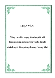 LUẬN VĂN:  Nâng cao chất lượng tín dụng đối với doanh nghiệp nghiệp vừa và nhỏ tại chi nhánh ngân hàng công thương Hoàng Mai