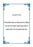 LUẬN VĂN:  Giải pháp nâng cao hiệu quả huy động vốn tại Chi nhánh Ngân hàng đầu tư phát triển Việt Nam Bắc Hà Nội