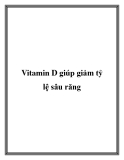 Vitamin D giúp giảm tỷ lệ sâu răng