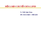 Sinh lý bệnh: RỐI LOẠN CHUYỂN HÓA LIPID