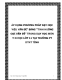 ÁP DỤNG PHƯƠNG PHÁP DẠY HỌC “NÊU VẤN ĐỀ” BẰNG “TÌNH HUỐNG GỢI VẤN ĐỀ” TRONG DẠY HỌC MÔN TIN HỌC LỚP 11 TẠI TRƯỜNG PT DTNT TỈNH