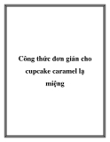 Công thức đơn giản cho cupcake caramel lạ miệng